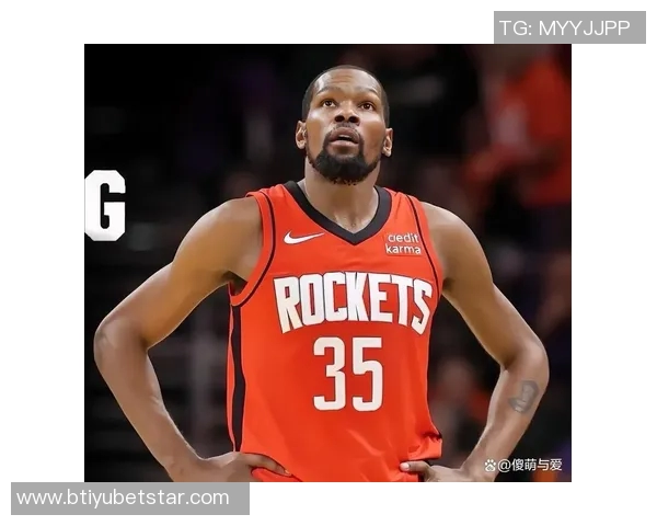 火箭在杜兰特缺阵时表现出色上赛季太阳无KD战绩惨淡对比分析